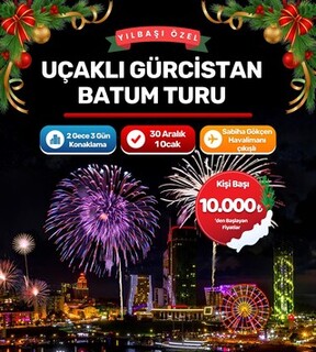 Yılbaşı Özel Uçaklı Gürcistan Batum Turu