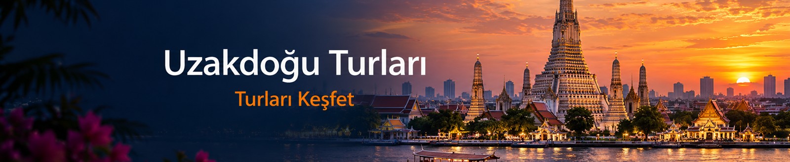 Uzakdoğu Turları — Turları Keşfet